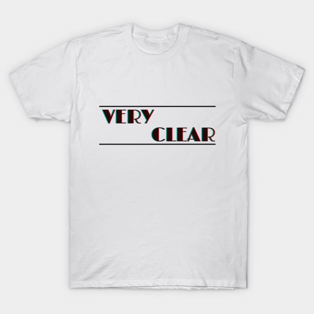 Blurry Very Clear Shirt | Check you audiance eyes! T-Shirt by Sam Design Studio